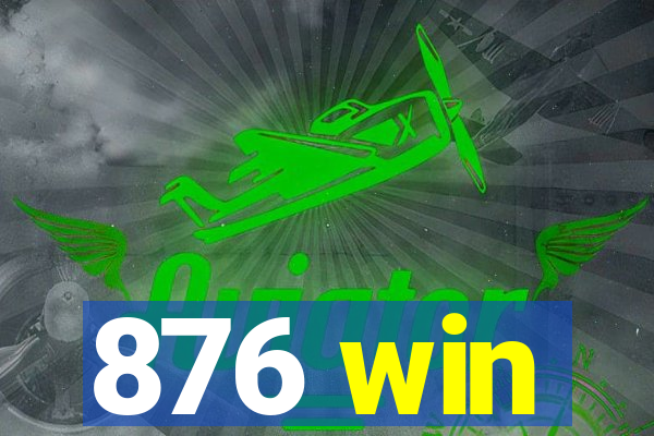 876 win